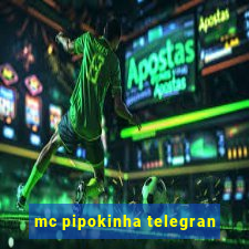 mc pipokinha telegran